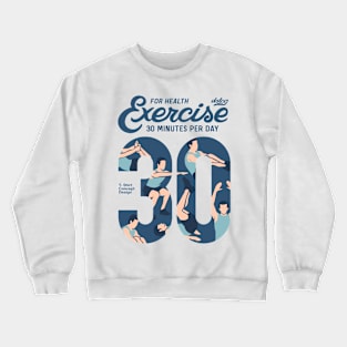 Exercise T-Shirt 30 minutes per day Crewneck Sweatshirt